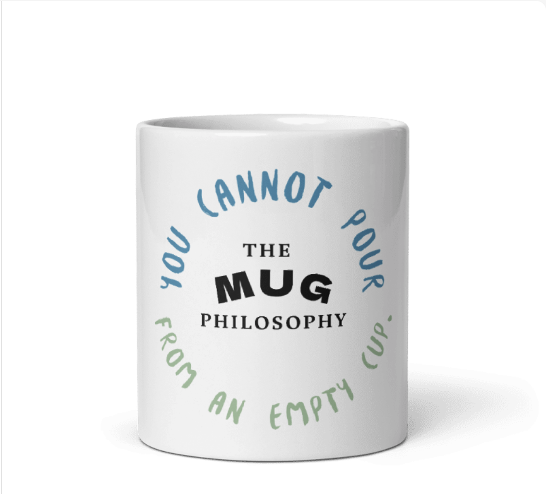Empty Cup mug with quote: You cannot pour from an empty cup