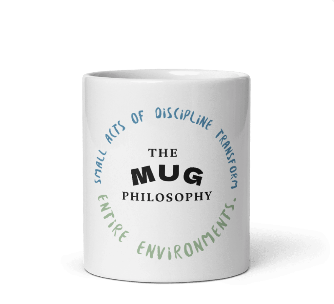 Small Acts mug with quote: Small acts of discipline transform entire environments