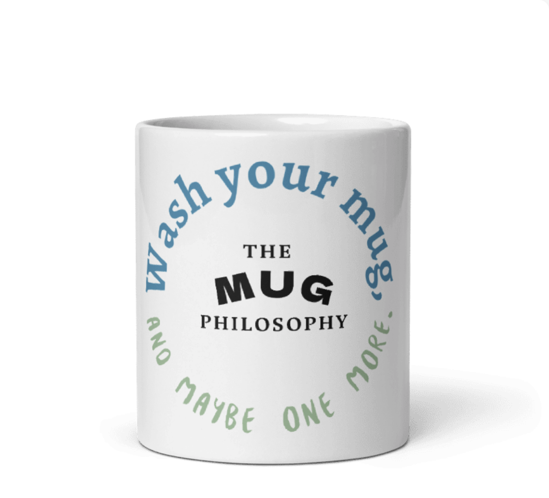Wash Your Mug with quote: Wash your mug, and maybe one more